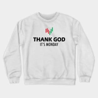 Stock Trader - Thank God It's Monday Crewneck Sweatshirt